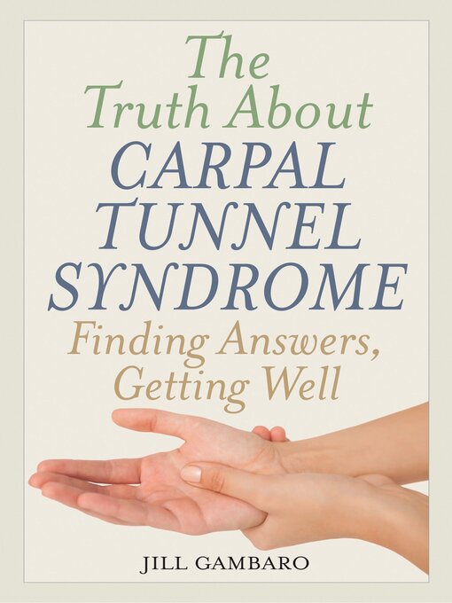 Title details for The Truth About Carpal Tunnel Syndrome by Jill Gambaro - Available